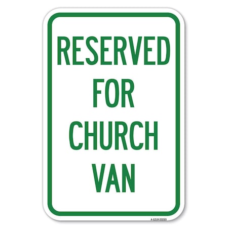 Signmission Reserved for Church Van Heavy-Gauge Aluminum Sign, 12" x 18", A-1218-23215 A-1218-23215